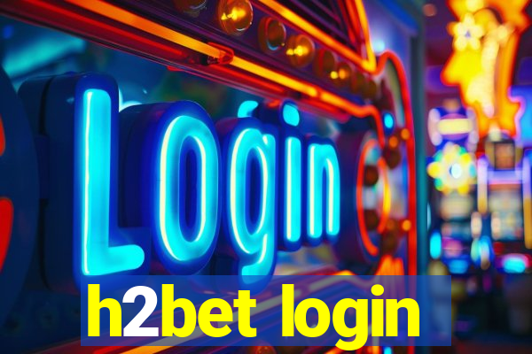 h2bet login